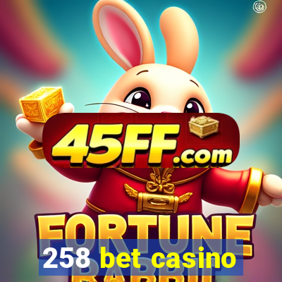 258 bet casino